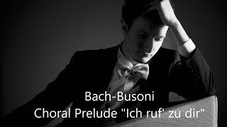 Bach-Busoni Choral Prelude "Ich ruf' zu dir" - Rodolfo Leone piano