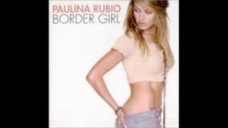 Watch Paulina Rubio Border Girl video