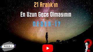 21 Aralık Neden En Uzun Gece ? 21 Aralık Neden Önemlidir ?