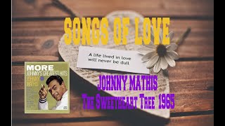 Watch Johnny Mathis The Sweetheart Tree video