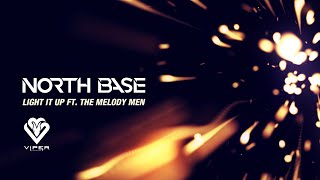 North Base ft. The Melody Men - Light It Up (Official Lyric Video)