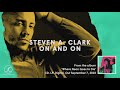 Steven A. Clark - On and On (Official Audio)