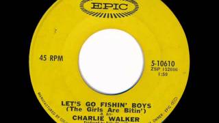 Watch Charlie Walker Lets Go Fishin Boys The Girls Are Bitin video