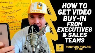 How to Get Video Buy in from Executives and Sales Teams