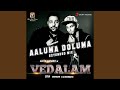 Aaluma Doluma (Extended Mix) (From "Vedalam")