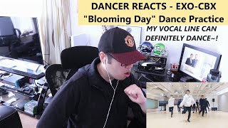 DANCER REACTS - EXO-CBX (첸백시) '花요일 (Blooming Day)' Dance Practice REACTION