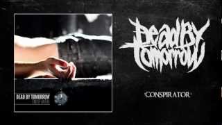 Watch Dead By Tomorrow Conspirator video