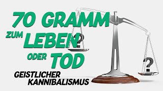 70 Gramm zum Leben oder Tod