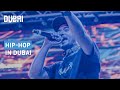 Dubai’s Unique Recipe for Hip-Hop Dubai’s Unique Recipe for Hip-Hop