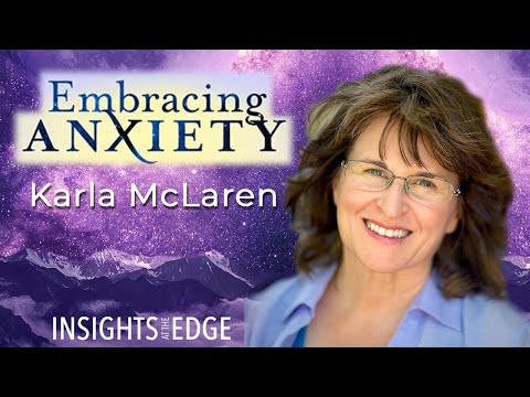 Karla McLaren: Making Friends With Anxiety… And All Of Your ...