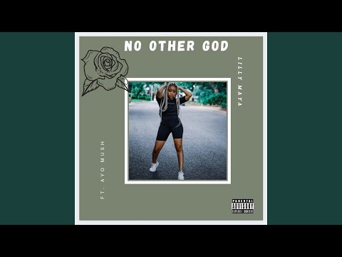 No Other God (feat. ayo mush)