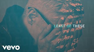 Watch Matt Maher The Least Of These video