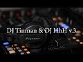 DJ Tinman & DJ HhH v.3