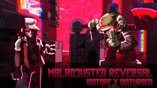Maladjusted Reversal Isotope X Disturbed Fnf Mix