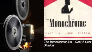 Watch Monochrome Set Cast A Long Shadow video