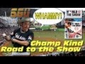 Road to the Show ft. Champ Kind (MLB 12 The Show) Whammy! - EP21