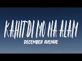 December Avenue - Kahit Di Mo Na Alam (Lyrics)