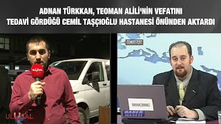 Adnan Türkkan, Teoman Alili'nin vefatını tedavi gördüğü Cemil Taşçıoğlu Hastanes