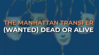 Watch Manhattan Transfer Dead Or Alive video