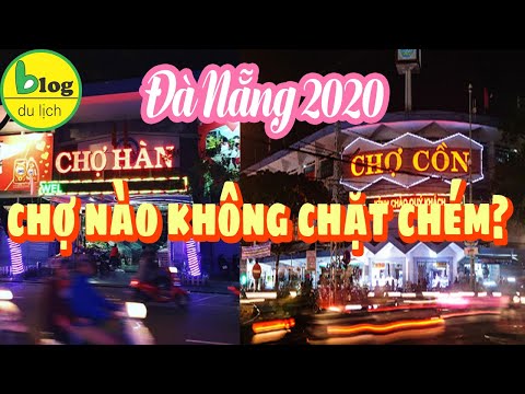 Du lịch Đà Nẵng 2020 nên đi chợ Cồn hay chợ Hàn để mua đồ rẻ?