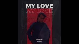 Samir - My Love