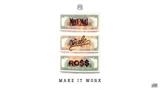Watch Meek Mill Make It Work feat Wale  Rick Ross video