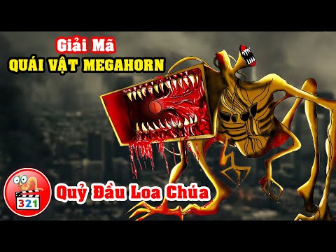 Giải Mã Quái Vật MEGAHORN: Chúa Quỷ Đầu Loa - Kẻ Ăn Thịt Rất Nhiều Siren Head Quỷ Đầu Loa