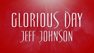 Watch Jeff Johnson Glorious Day video