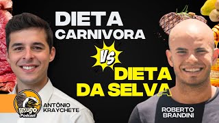 Dieta Carnivora Vs Dieta Da Selva Antônio Kraychete Vs Roberto Brandini Texugo Podcast 39