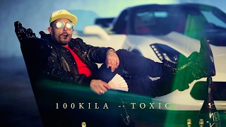100Kila - Toxic