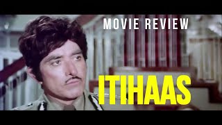 Itihaas - Hindi Action Family Drama Film Review Raaj Kumar Anil Kapoor