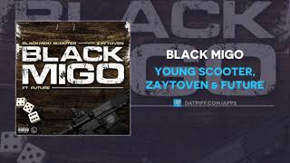 Watch Young Scooter  Zaytoven Black Migo feat Future video