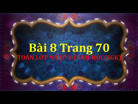 Bài 8 Trang 70 Toán 9 Tập 1 Hình học SGK Hướng dẫn giải