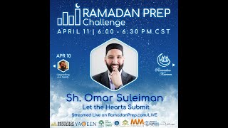 Ramadan Prep - Bonus Session - Dr. Omar Suleiman - Let the Hearts Submit