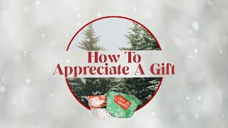 December 4, 2022 | How To Appreciate A Gift: Don't Fake It