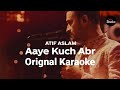 Coke Studio Season 12 | Aaye Kuch Abr | Atif Aslam | Orignal Karaoke | Instrumental