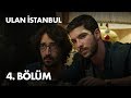 Ulan İstanbul 4. Bölüm - Full Bölüm
