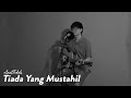 #SaatTeduh - Tiada Yang Mustahil (Yeshua Abraham)