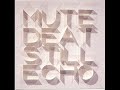 Mute Beat  - Still Echo (melodica mix)