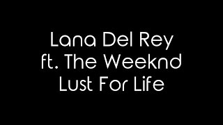 Lana Del Rey ft. The Weeknd - Lust For Life Lyrics