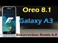 Stable Oreo 8.1 For Samsung Galaxy A3 (Resurrection Remix v6.0) Official Update & Review