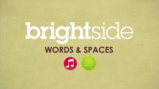 Watch Brightside Words Spaces video