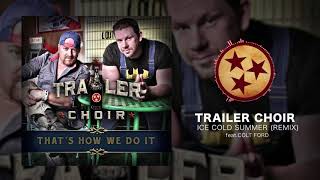 Watch Trailer Choir Ice Cold Summer feat Colt Ford video