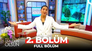 Fulya Ile Umudun Olsun 2. Bölüm