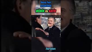 Mümin Ile Kafir Necip Fazıl Kisakürekin Eserinden Güzel Bir Bölüm.