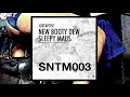 SNTM003 - Juxtapose - New Booty Dew