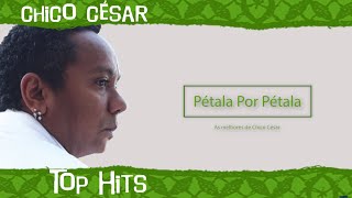 Chico César - Pétala Por Pétala (Top Hits - As 20 Maiores Canções De Chico César)