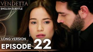 Vendetta - Episode 22 Long Version English Subled Kan Cicekleri