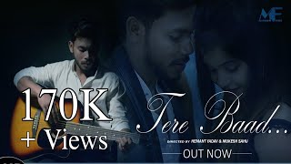 TERE BAAD | OFFICIAL VIDEO SONG | ROMANTIC SONG | PUNJABI SONG | NICKS & SONA DEY