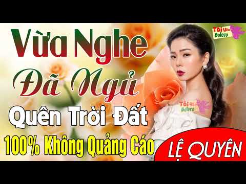 Lệ Quyên Bolero 2020 - Nhạc Vàng Bolero Hay Tê Tái - Lk Nhạc Vàng Trữ Tình Bolero Hay Nhất 2020